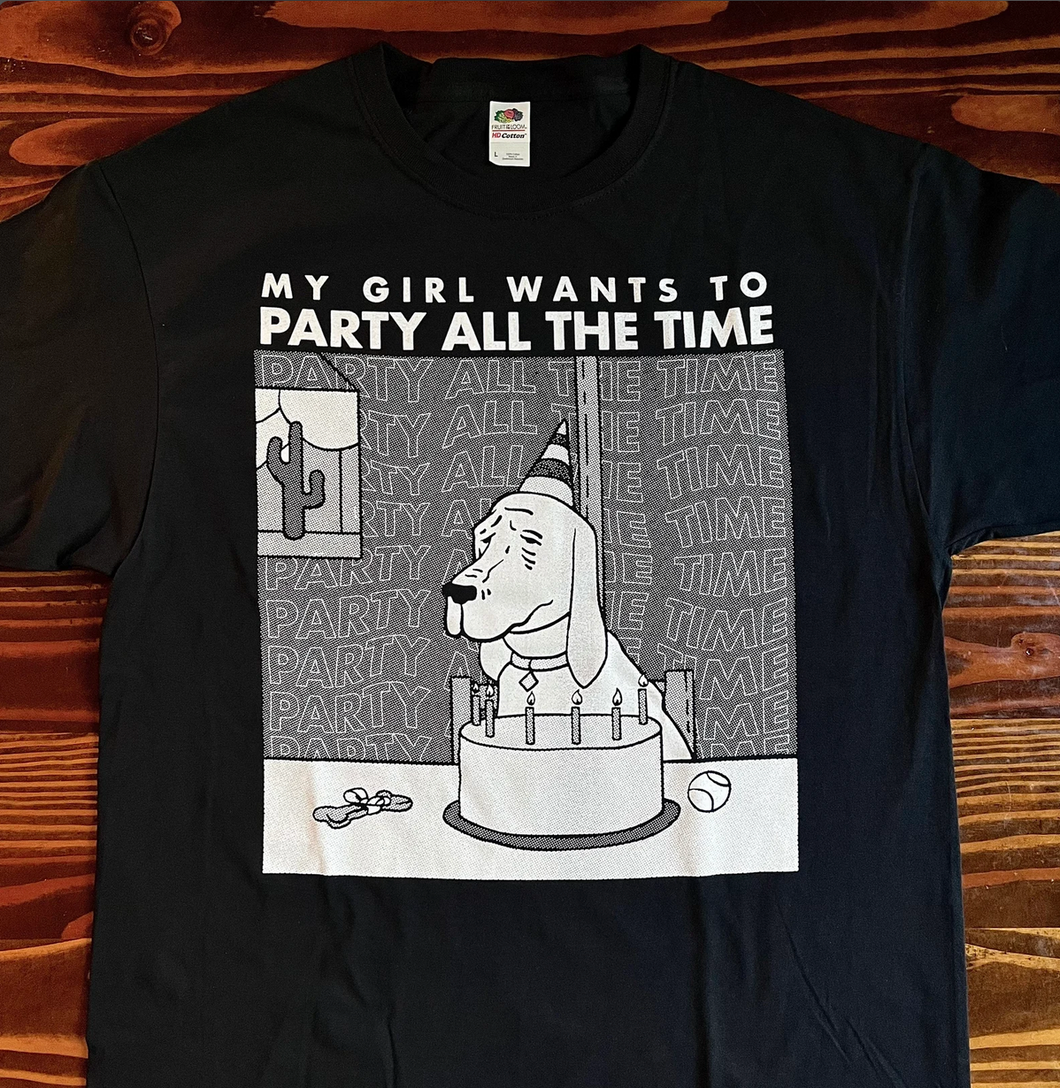 Party All The Time - T-shirt