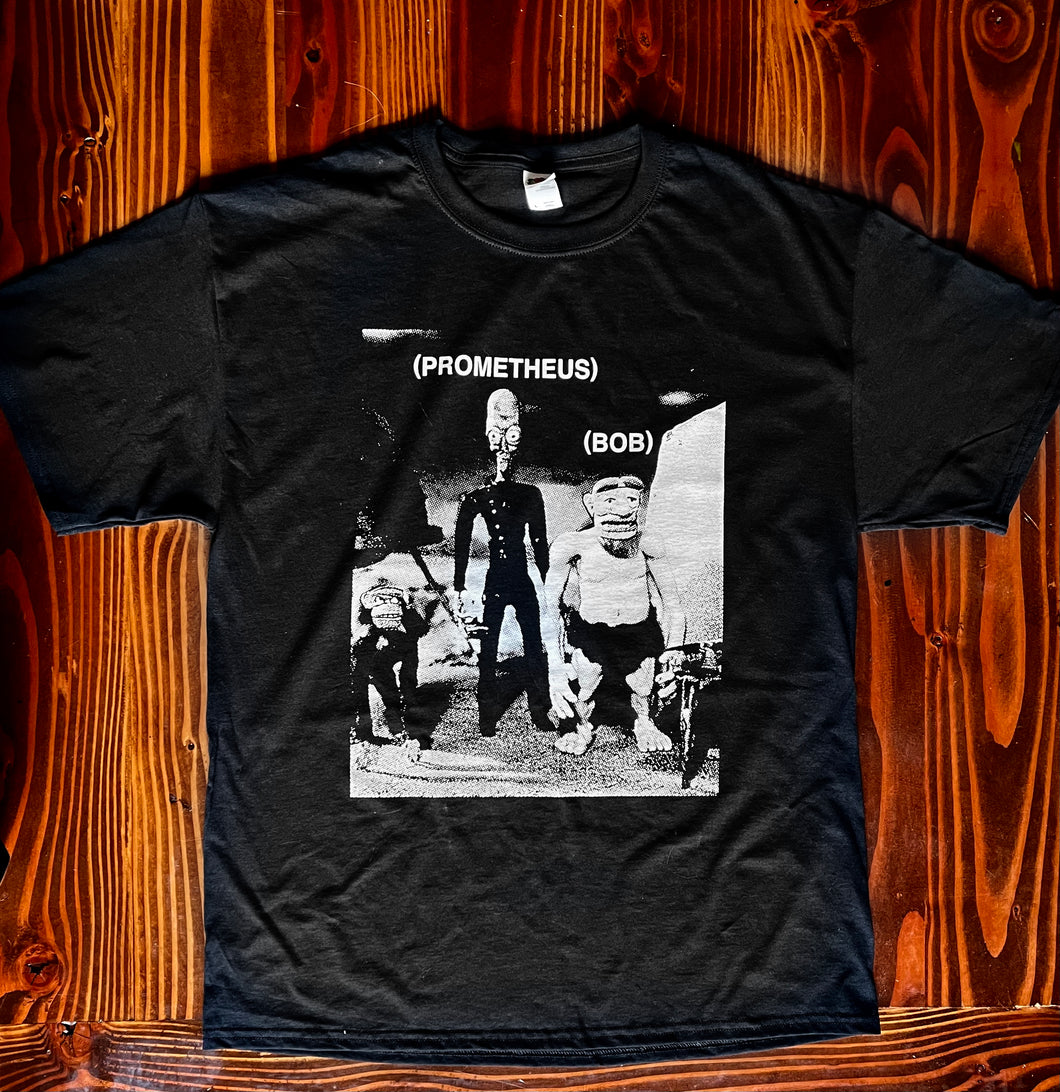 Prometheus and Bob - T Shirt